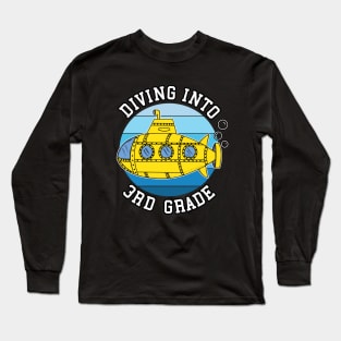 Diving Into 3rd Grade Submarine Back To School Long Sleeve T-Shirt